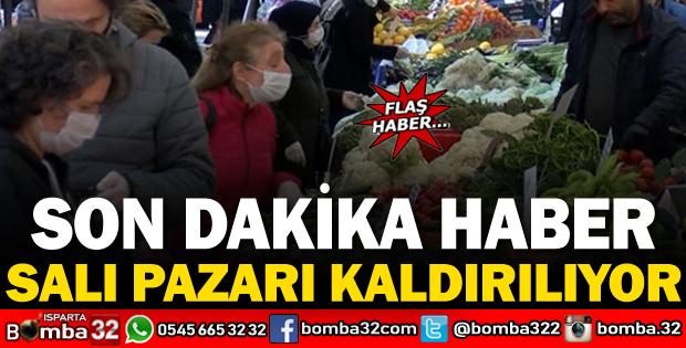 SALI PAZARI KALDIRILIYOR