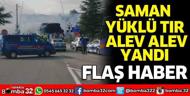 SAMAN YÜKLÜ TIR ALEV ALEV YANDI