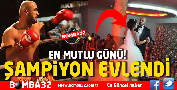 ŞAMPİYON EVLENDİ EN MUTLU GÜNÜ 