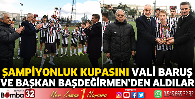 Şampiyonluk kupasını Vali Baruş ve Başkan Başdeğirmen’den aldılar