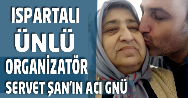 ŞAN AİLESİNİN ACI GÜNÜ!