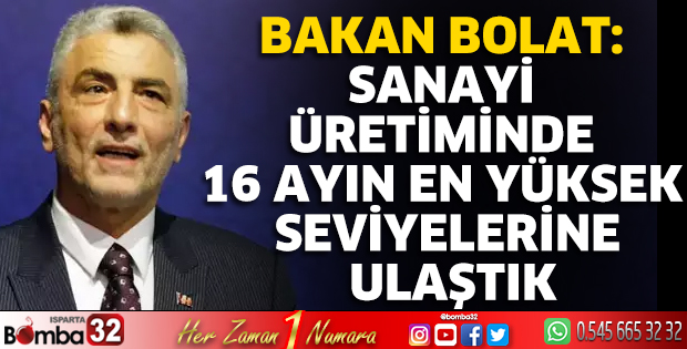 Sanayi üretiminde 16 ayın en yüksek seviyelerine ulaştık