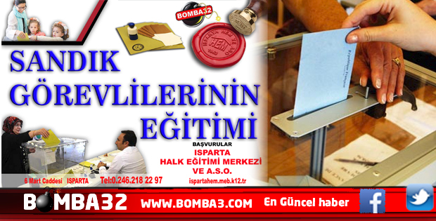 ISPARTA'DA SANDIK GÖREVLİLERİNE EĞİTİM