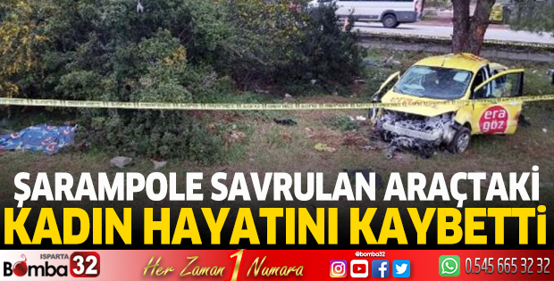 Şarampole savrulan araçtaki kadın hayatını kaybetti