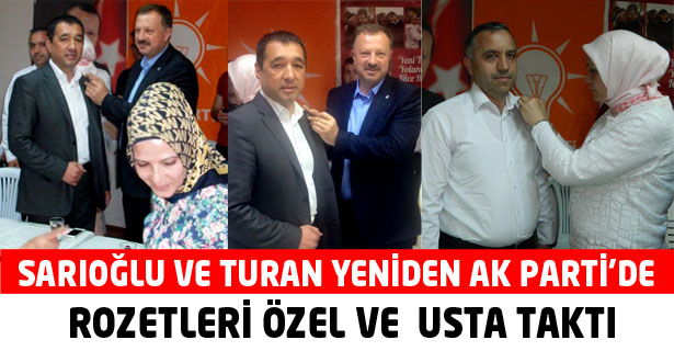 SARIOĞLU ve TURAN Yeniden Ak Parti’de 