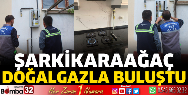 Şarkikaraağaç doğalgazla buluştu