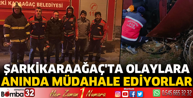 Şarkikaraağaç'ta olaylara anında müdahale ediyorlar