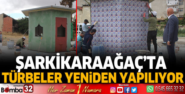 Şarkikaraağaç'ta türbeler yeniden yapılıyor