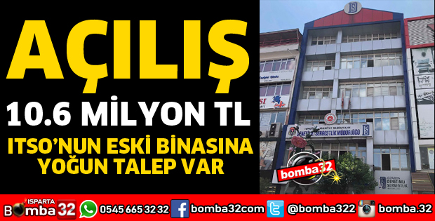 SATIŞA SUNULAN ITSO’NUN MÜLKÜNE YOĞUN TALEP