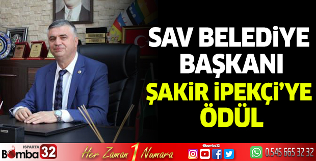 Sav Belediye Başkanı Şakir İpekçi'ye ödül