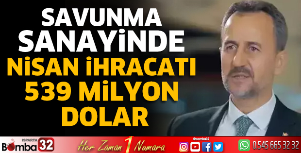 Savunma sanayinde nisan ihracatı 539 milyon dolar