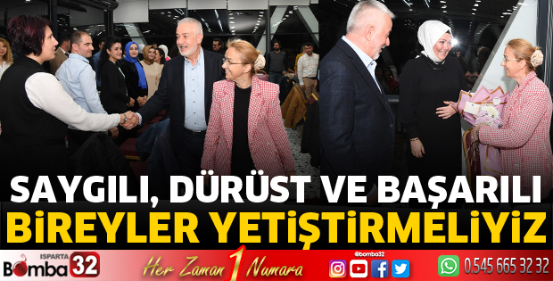 Saygılı, dürüst ve başarılı bireyler yetiştirmek zorundayız