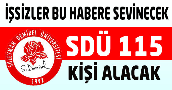 SDÜ 115 İŞÇİ ALACAK