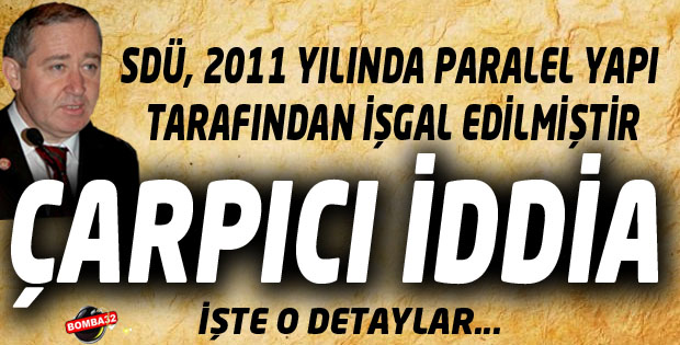 Sdü, 2011 Yılında Paralel Yapı Tarafından İşgal Edilmiştir