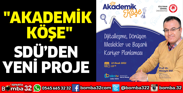 SDÜ AKADEMİSYENLERİ AKADEMİK KÖŞE DE SİZLERLE BULUŞUYOR