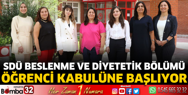 SDÜ Beslenme ve Diyetetik Bölümü öğrenci kabulüne başlıyor