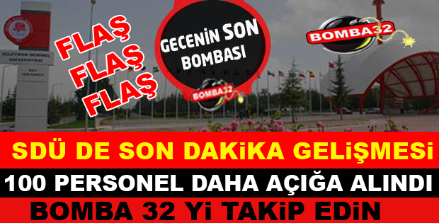 SDÜ DE 100 KİŞİ DAHA AÇIĞA ALINDI