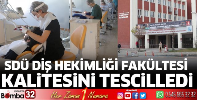 SDÜ Diş Hekimliği Fakültesi Kalitesini Tescilledi