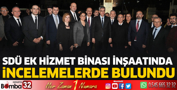 SDÜ ek hizmet binası inşaatında incelemelerde bulundu 
