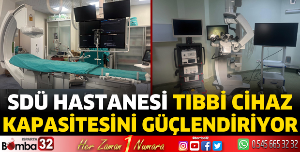 SDÜ Hastanesi tıbbi cihaz kapasitesini güçlendiriyor