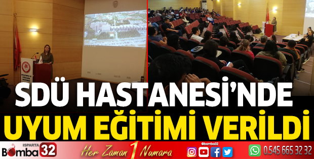SDÜ Hastanesi’nde uyum eğitimi verildi