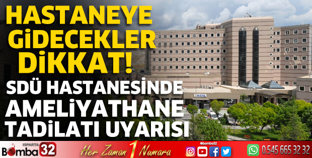 SDÜ Hastanesinde ameliyathane tadilatı uyarısı