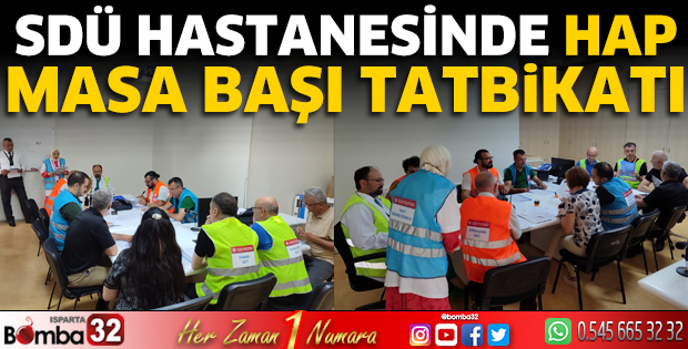 SDÜ Hastanesinde HAP  Masa Başı Tatbikatı