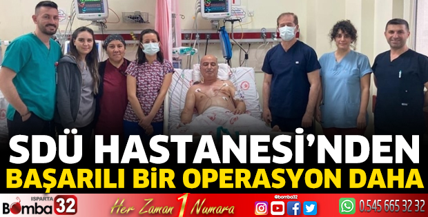 SDÜ Hastanesi'nden başarılı bir operasyon daha