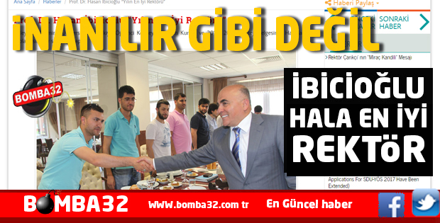 SDÜ  İBİCİOĞLUNU HALA  SİLEMEDİ....