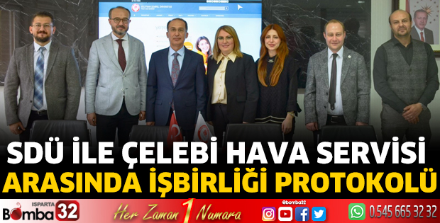 SDÜ ile Çelebi Hava Servisi Arasında İşbirliği Protokolü