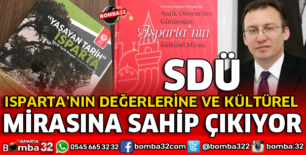 SDÜ ISPARTA'NIN DEĞERLERİNE SAHİP ÇIKIYOR