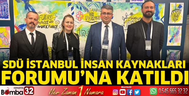 SDÜ İstanbul İnsan Kaynakları Forumu'na Katıldı