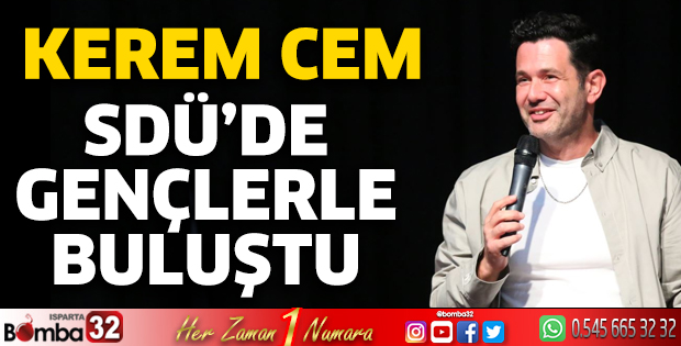 SDÜ Kerem Cem’i Ağırladı