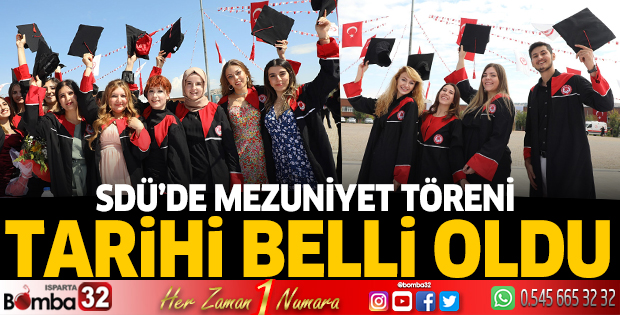 SDÜ mezuniyet töreni tarihi belli oldu