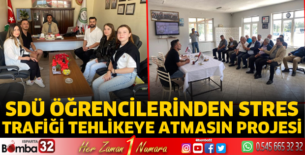 SDÜ Öğrencilerinden “Stres Trafiği Tehlikeye Atmasın” Projesi