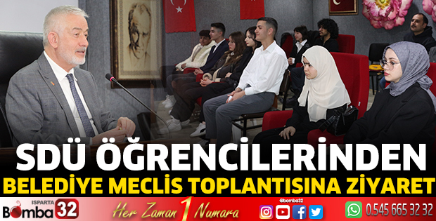 SDÜ öğrencilerinden Belediye Meclis Toplantısına ziyaret 