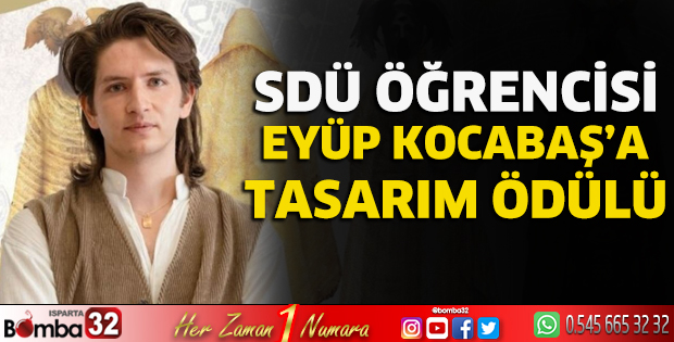 SDÜ öğrencisi Eyüp Kocabaş’a tasarım ödülü