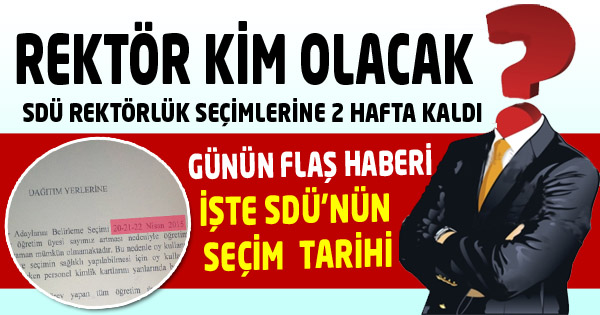SDÜ Rektörlük Seçimlerinde Son 2 Haftaya Girildi