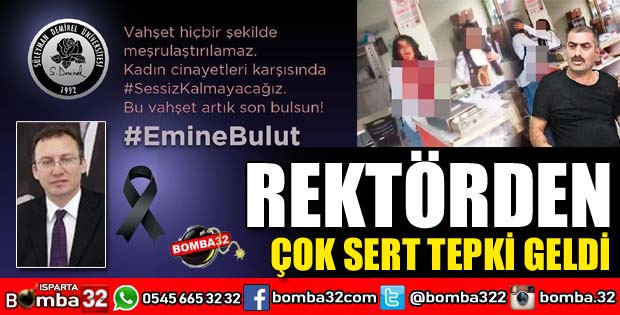 SDÜ REKTÖRÜNDEN TEPKİ