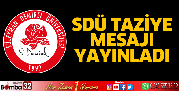 SDÜ taziye mesajı yayınladı