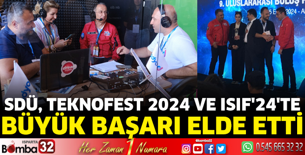 SDÜ, TEKNOFEST 2024 ve ısıf'24'te büyük başarı elde etti
