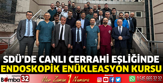 SDÜ’de canlı cerrahi eşliğinde Endoskopik Enükleasyon Kursu 