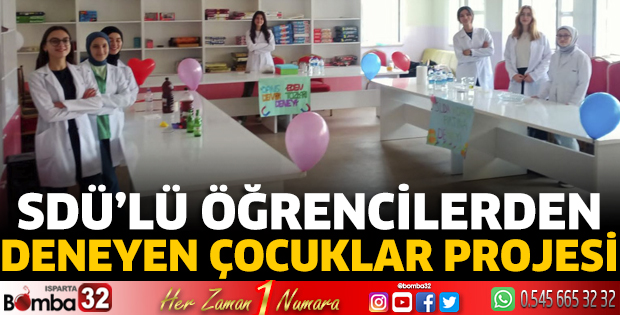 SDÜ’lü Öğrencilerden Deneyen Çocuklar Projesi