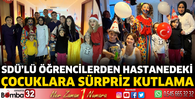 SDÜ’lü öğrencilerden hastanedeki çocuklara sürpriz kutlama