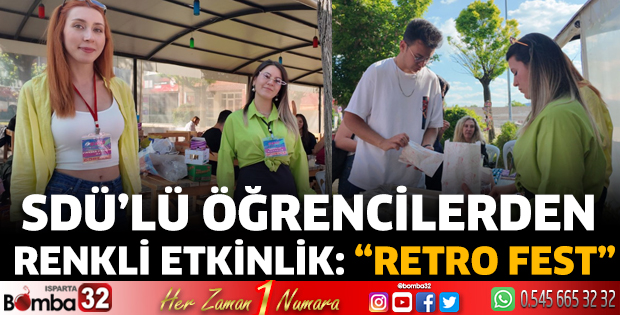 SDÜ’lü Öğrencilerden Renkli Etkinlik: “Retro Fest”