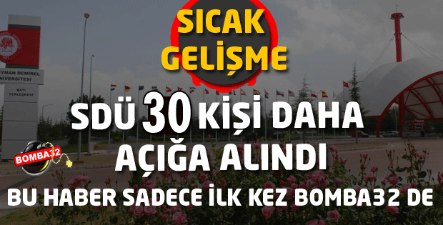 SDÜ'DE 30 KİŞİ AÇIĞA ALINDI... TOPLAM SAYI 450 OLDU