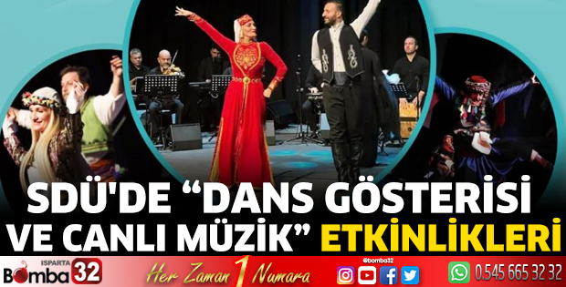 SDÜ'de “Dans Gösterisi ve Canlı Müzik”