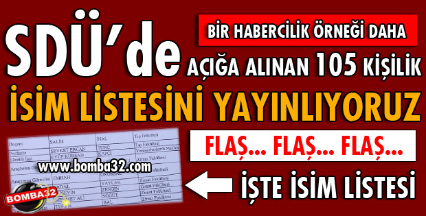 SDÜ'DE AÇIĞA ALINAN 105 KİŞİLİK İSİM LİSTESİNi YİNE BOMBA 32 YAYINLIYOR