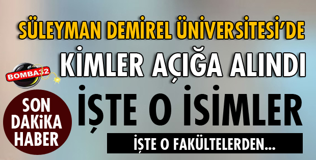SDÜ'DE AÇIĞA ALINAN O İSİMLER