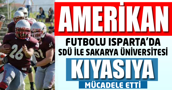 SDÜ'DE AMERİKAN FUTBOL HEYECANI